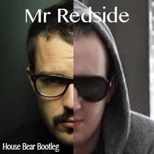 House Bear - Mr. Redside (The Killers vs Wolfgang Gartner)