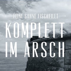 Feine Sahne Fischfilet - Komplett im Arsch (Remix feat. Kobito)