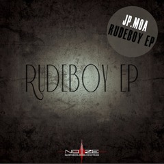Jp.Moa - Rudeboy Bass (Original Mix) OUT NOW [NOIZE] [Rudeboy E.P]
