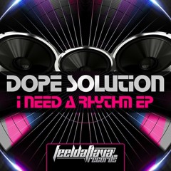Dope Solution - I Need A Rhythm (Original Mix)
