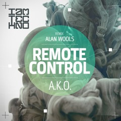 A.K.O. - Remote Control (Alan Wools Remix)