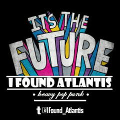 I Dont Care - I Found Atlantis (New)