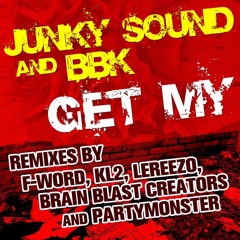 LeReezo| Junky Sound & BBK-Get my (LeReezo remix OUT NOW!!