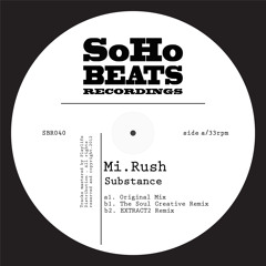 Mi Rush - Substance   (ExTrAcT2 Remix)  Forthcoming on Soho Beats Recordings