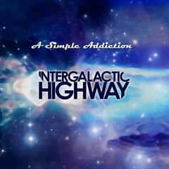 Intergalactic Highway - A Simple Addiction