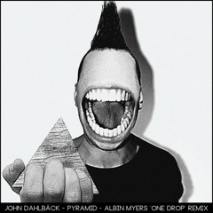 Pyramid (Albin Myers 'one drop' Remix) John Dahlbäck PREVIEW