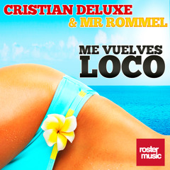 Cristian Deluxe & Mr. Rommel "Me Vuelves Loco"