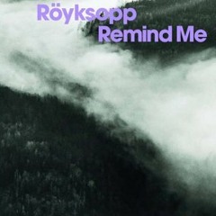 Röyksopp - Remind Me (Bohemica Remix)