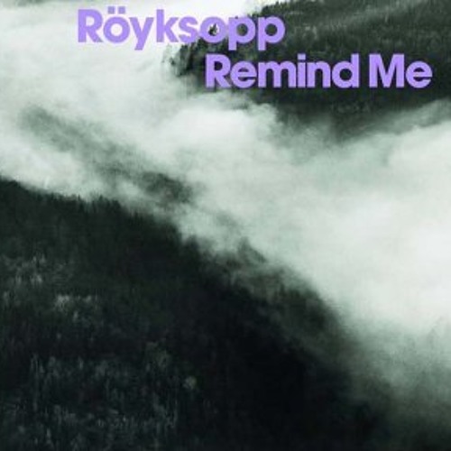 Röyksopp - Remind Me (Bohemica Remix)