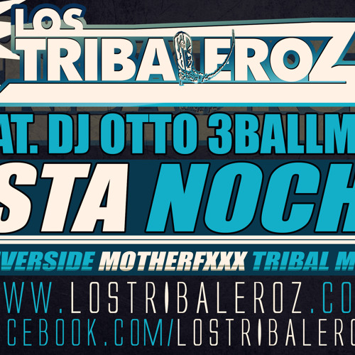 Los Tribaleroz Feat. Dj Otto 3ballmty - Esta Noche (Riverside Motherfxxx Tribal Mix)