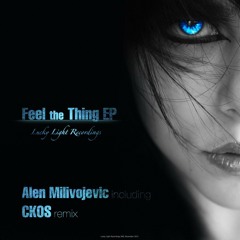 Alen Milivojevic - Feel The Thing (CKOS RMX)