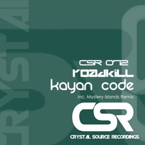Kayan Code - Roadkill (Crystal Source Recordings)