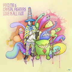 Feed Me & Crystal Fighters - "Love Is All I Got" (Larse Remix)