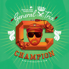 General Trix - Champion [ NEW SINGLE ]