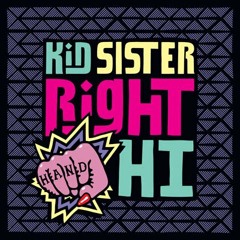 Kid Sister - Right Hand High (Caspa Remix)