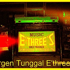 ORGEN TUNGGAL E'THREE'S (House Music)