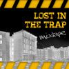 TRAP... Lost In The Trap Mixtape