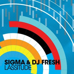 Fresh & Sigma - Lassitude (Album Mix)