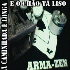 04 - É Assim e Sempre Será - Arma-Zen (2007)