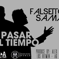 A Pesar Del Tiempo - Falsetto & Sammy Prod. By DJ Oter ft, DJ Fashion