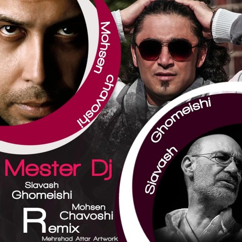 Stream Mester Dj Mix Best Music , Siavash Ghomeishi & Mohsen