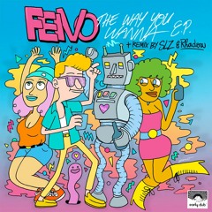 Feivo - The Way You Wanna (SLZ Remix)