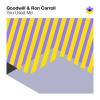 Goodwill & Ron Carroll - You Used Me (Nordean & Those Usual Suspects Mix)