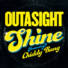 Outasight Ft. Chiddy - Shine