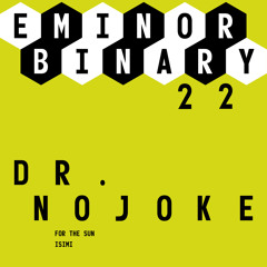 EMINOR binary #22 - 2 - Dr.nojoke - Isimi-Snippet