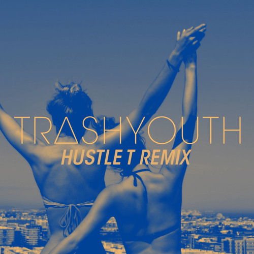 Trashyouth - Somebody (Hustle T Disco Remix)