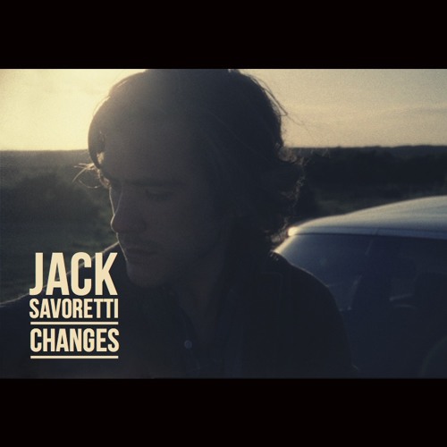 Stream Jack Savoretti - Changes by Jacksavoretti | Listen online for free  on SoundCloud