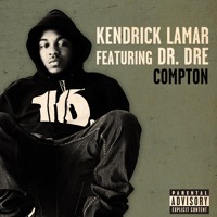 Kendrick Lamar - Compton (Ft. Dr. Dre)