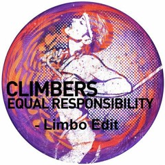 Climbers - Equal Responsibility (Limbo Edit)