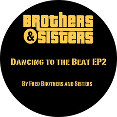 Dancing to the beat by fred brothers and sisters EP 2