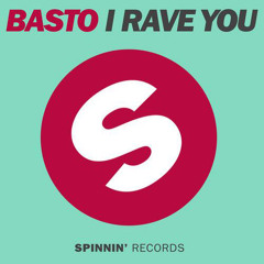 I Rave You (Remix) -  Basto!