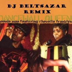 BEENIE MAN Ft CHEVELLE FRANKLYN- DANCEHALL QUEEN(REMIX DJ BELTSAZAR)