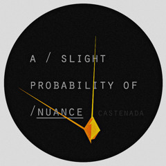 Castenada - 'A Slight Probability of Nuance'