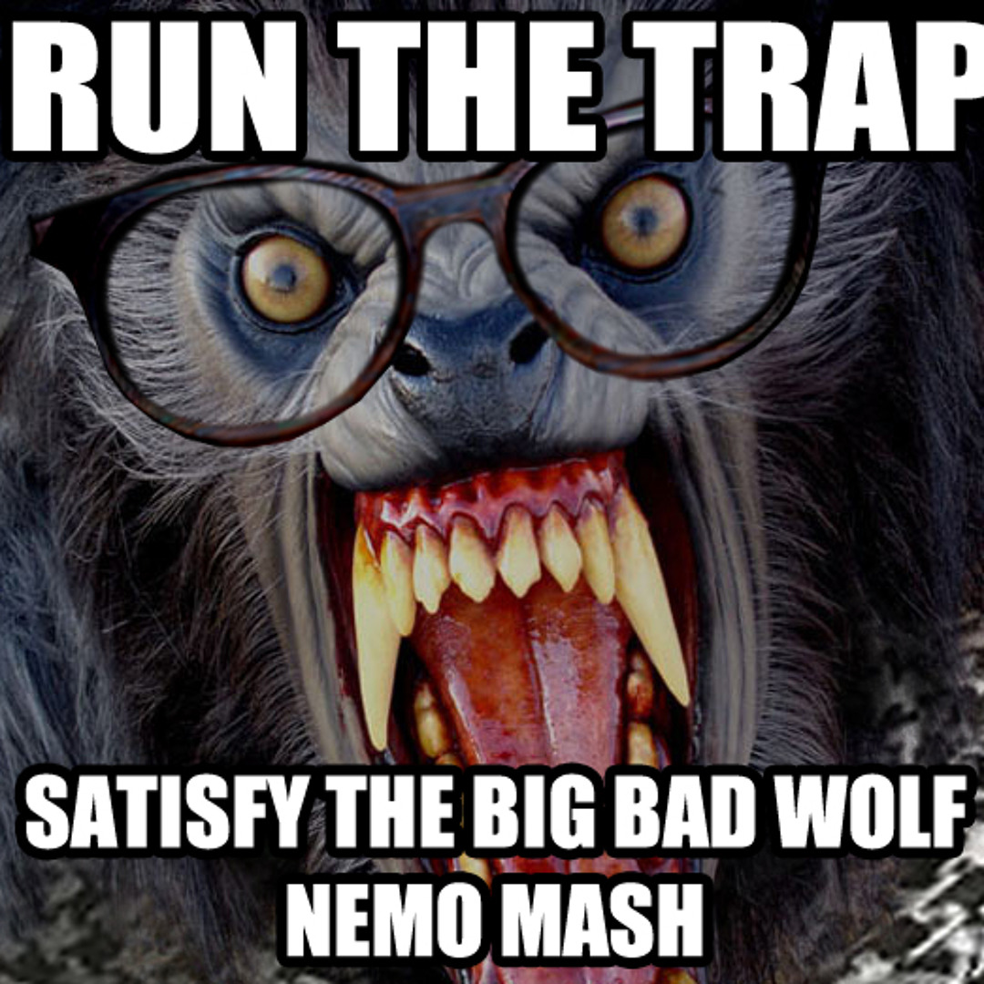 Stream Satisfy the Big Bad Wolf - Nemo Mash by Nemo Junglist | Listen ...