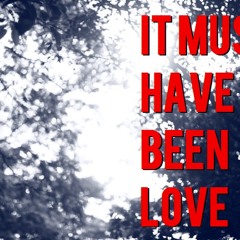 It Must Have Been Love - Roxette (Cover/Studio Version)