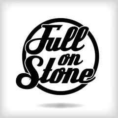 Full on Stone - She's got it