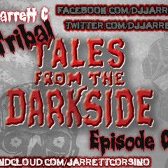 Jarrett C - Tribal Tales From The DarkSide: Episode 01