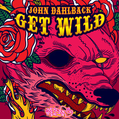 John Dahlback 'Get Wild' Guestmix