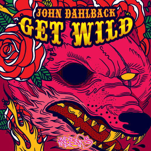 John Dahlback 'Get Wild' Guestmix
