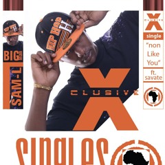 Non like u..bigman ft savatia..prod by othole nynp