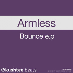 Armless - Bounce EP : Kushtee Beats OUT NOW