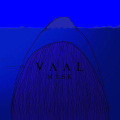 Vaal - 'Mask'