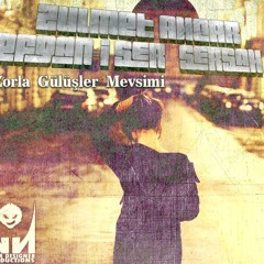 Serşah ft. Zulmet Ahcar & Efgan-i Şer - Zorla Gülüşler Mevsimi