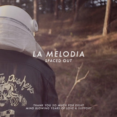 La Melodia - Spaced Out