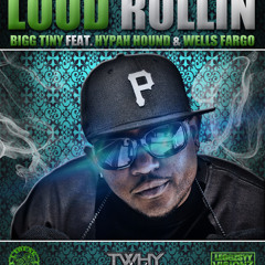 Loud Rollin ft Will Fargo& Hypah Hound