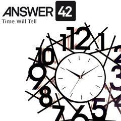 FREE TRACK!!! Answer42 - Time will Tell (Original mix) FREE TRACK!!!